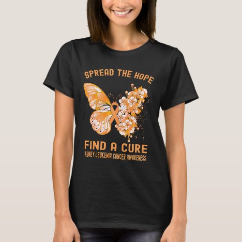 Spread The Hope Find A Cure Kidney Leukemia Cancer T_Shirt