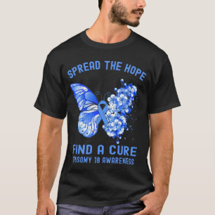 Spread The Hope Find A Cure TRISOMY 18 AWARENESS T-Shirt