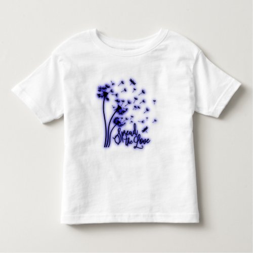 Spread The Love Dandelions and Dragonflies Toddler T_shirt