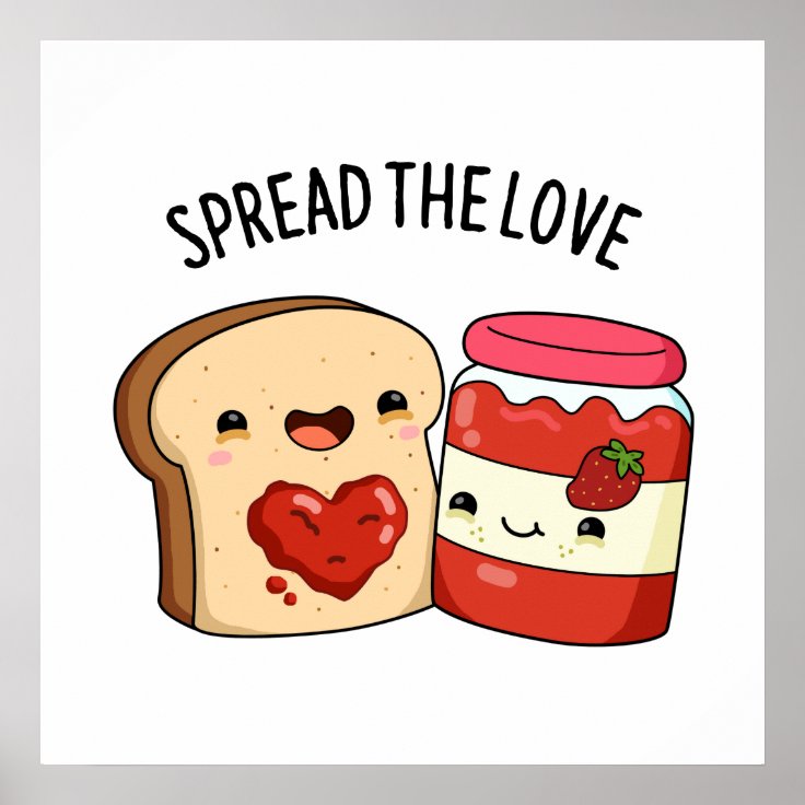 Spread The Love Funny Jam and Bread Pun Poster Zazzle