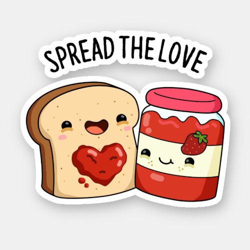 Spread The Love Funny Jam and Bread Pun  Sticker