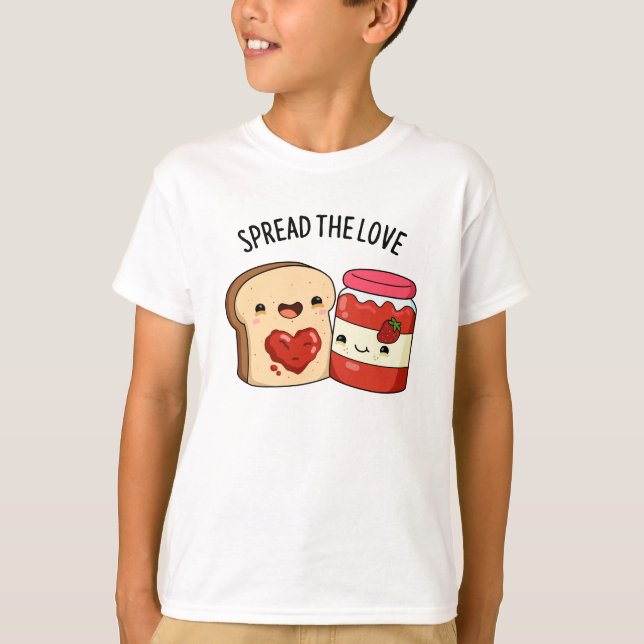 Spread The Love Funny Jam and Bread Pun  T-Shirt (Front)