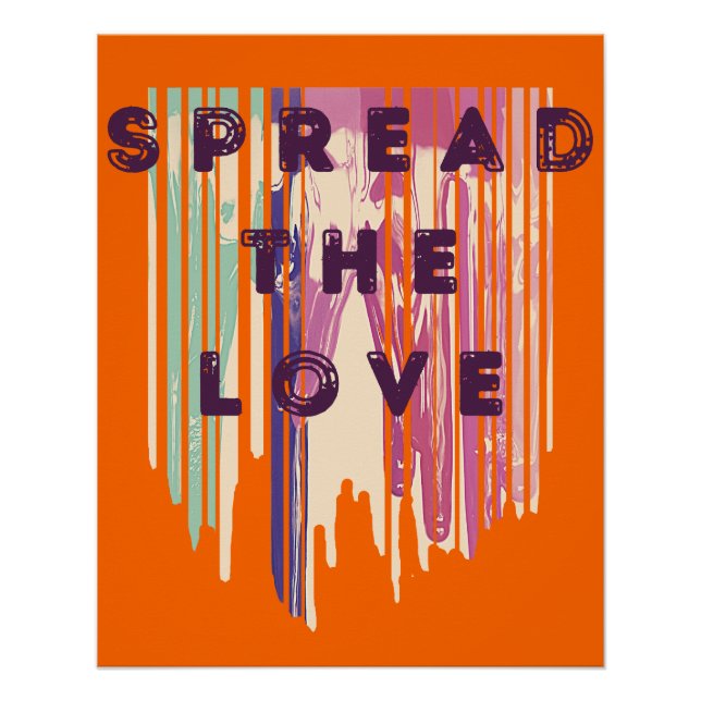 Spread The Love Melted Colors Positive Quotes Poster (Front)