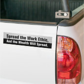 Spread the Work Ethic Wealth Republican Economy Bumper Sticker (On Truck)