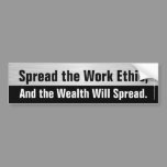 Spread the Work Ethic Wealth Republican Economy Bumper Sticker