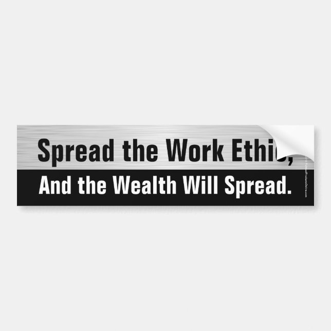 Spread the Work Ethic Wealth Republican Economy Bumper Sticker (Front)