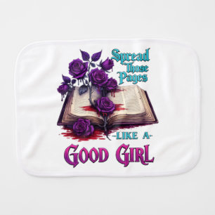 Spread Those Pages Like A Good Girl Baby Burp Cloth