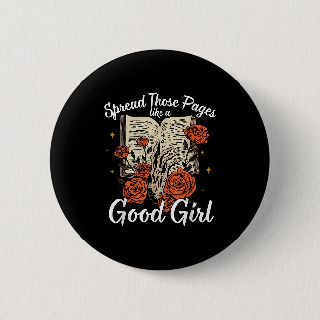 Spread Those Pages Like A Good Girl Dark Romance S Button (Front)