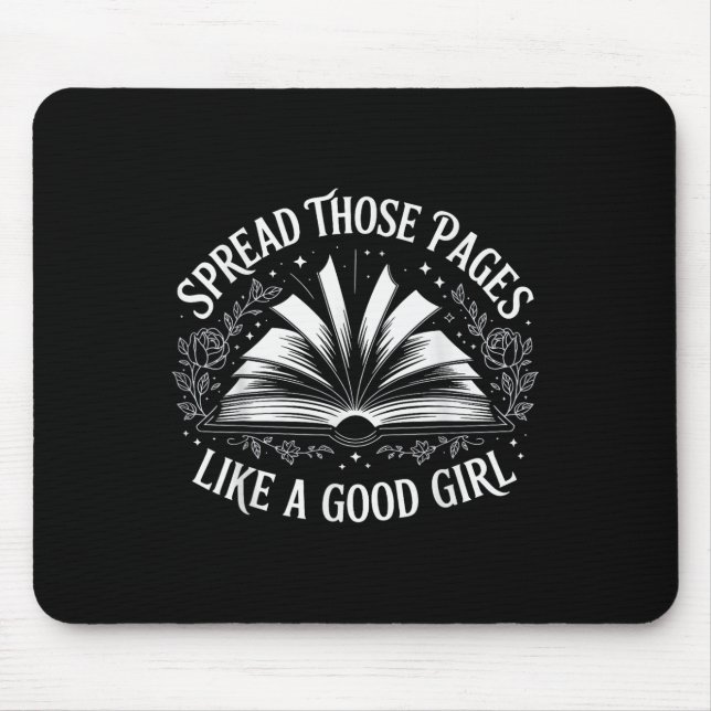 Spread Those Pages Like A Good Girl  Mouse Pad (Front)