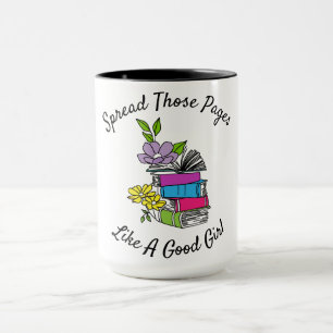spread those pages like a good girl mug