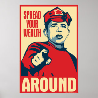 spread your wealth around: Obama parody poster