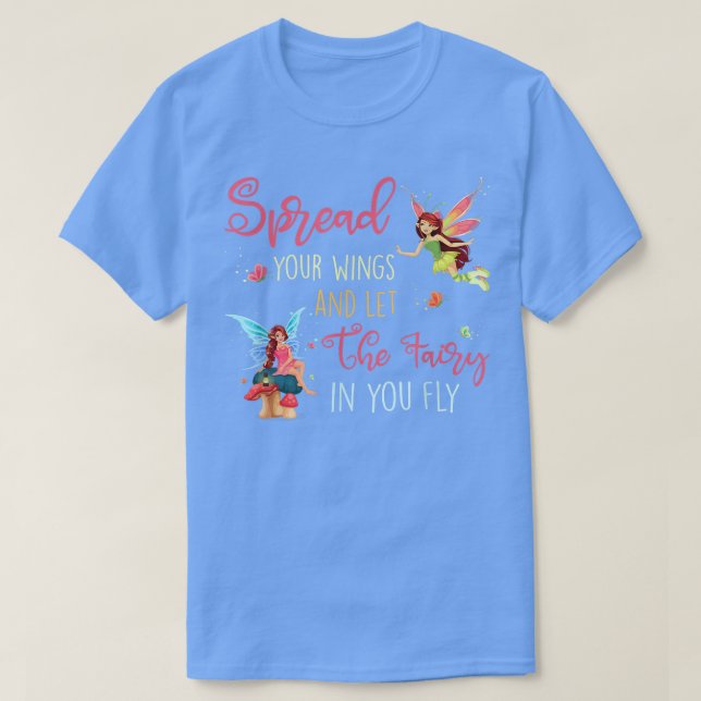 Spread Your Wings And Let The Fairy In You Fly Png T-Shirt (Design Front)