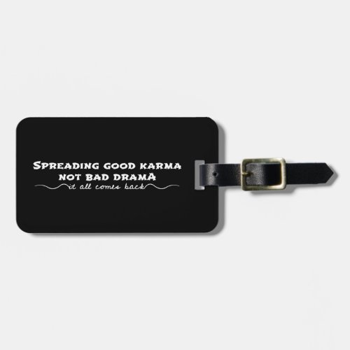 Spreading Good Karma Not Bad Drama Luggage Tag