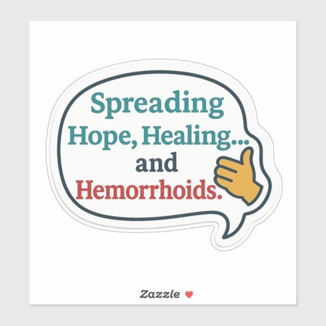 Spreading Hope, Healing... and Hemorrhoids- Funny Sticker (Sheet)