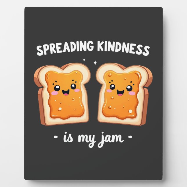 Spreading Kindness is My Jam Funny Loaf Bread Jam Plaque (Front)