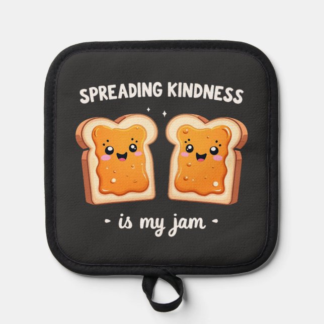 Spreading Kindness is My Jam Funny Loaf Bread Jam Pot Holder (Front)