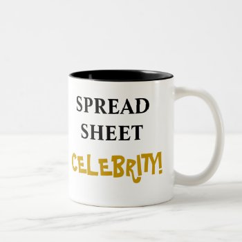 Spreadsheet Celebrity! Add Your Name Two-tone Coffee Mug by officecelebrity at Zazzle