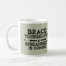 Spreadsheet Coming - Funny Accountant Work Humor