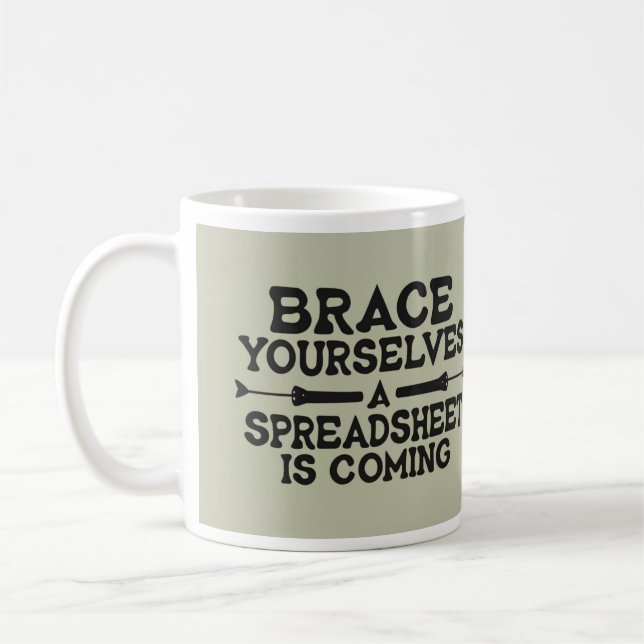 Spreadsheet Coming - Funny Accountant Work Humor  Coffee Mug (Left)