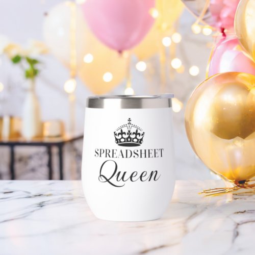 Spreadsheet Queen Funny Quotes Thermal Wine Tumbler