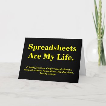 Spreadsheets Are My Life Birthday Quote Card by officecelebrity at Zazzle