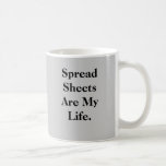 Spreadsheets Are My Life - Double Sided Coffee Mug