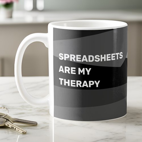 Spreadsheets Are My Therapy _ Geometric  Coffee Mug