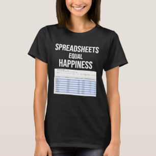 Spreadsheets Meme  Tax Accountant CPA Data Entry Q T-Shirt