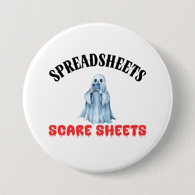Spreadsheets Scare Sheets - Funny Accountant Button (Front)