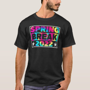 Spring Break 2022 Matching Group Tie Dye 1 T-Shirt