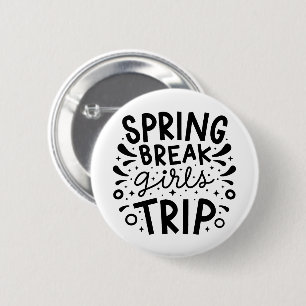Spring break girls trip button
