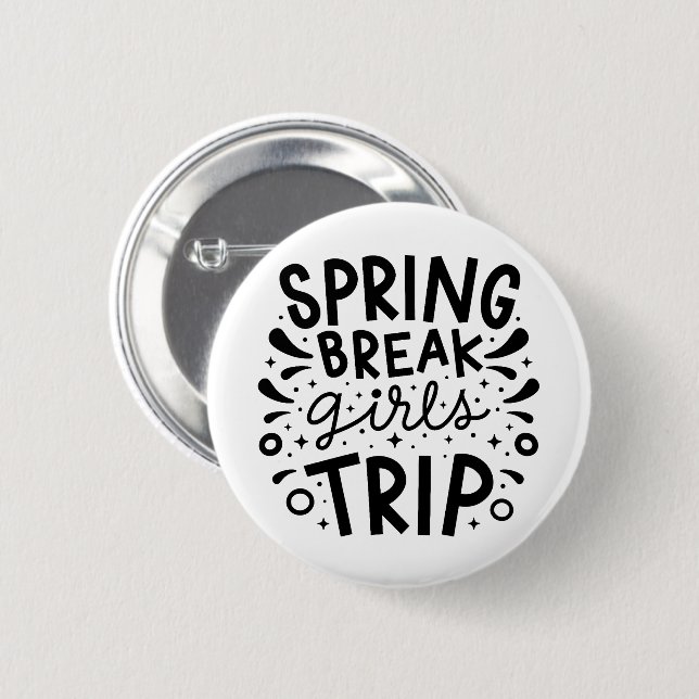 Spring break girls trip button (Front & Back)