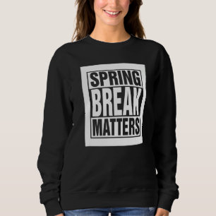 Spring Break Senior Class Student School Trip Flor Sweatshirt