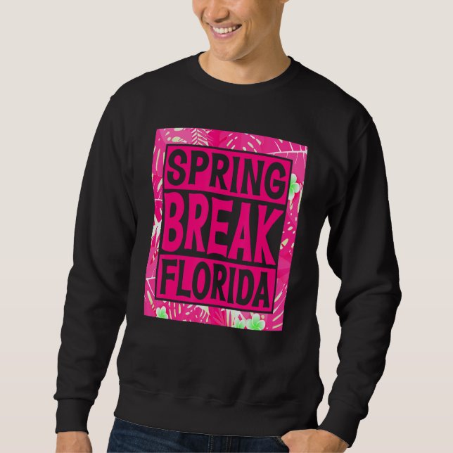 Spring Break Senior Class Student School Trip Flor Sweatshirt (Front)