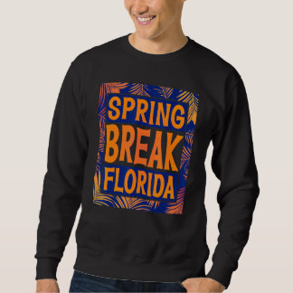 Spring Break Senior Class Student School Trip Flor Sweatshirt