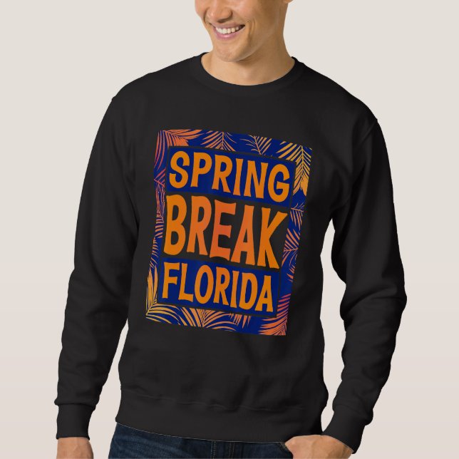 Spring Break Senior Class Student School Trip Flor Sweatshirt (Front)