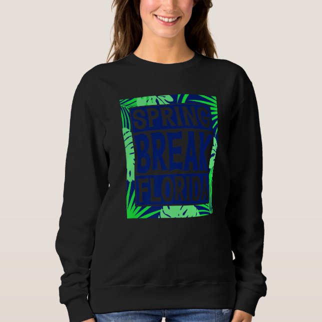 Spring Break Senior Class Student School Trip Flor Sweatshirt (Front)
