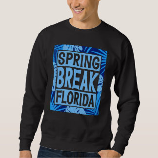 Spring Break Senior Class Student School Trip Flor Sweatshirt