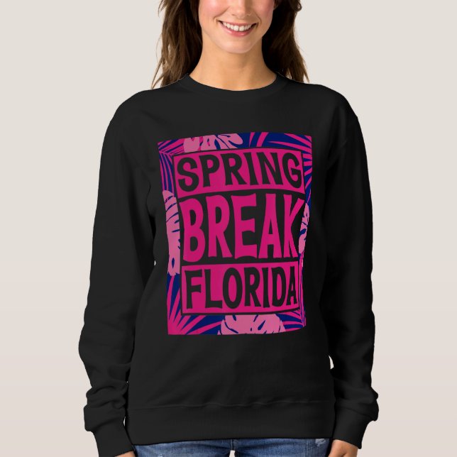 Spring Break Senior Class Student School Trip Flor Sweatshirt (Front)