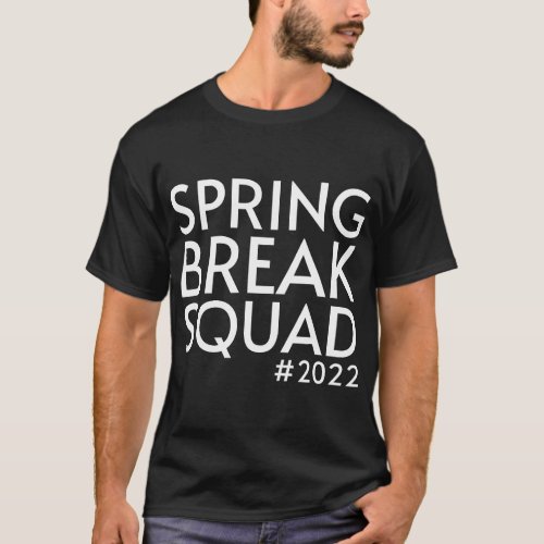 Spring Break Squad 2022 Summer Trip Funny Besties  T_Shirt