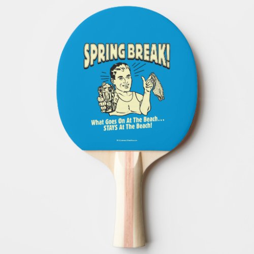 Spring Break Stays at the Beach Ping Pong Paddle