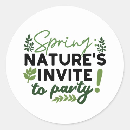 Spring Fling Party _ Natures Celebration Call Classic Round Sticker