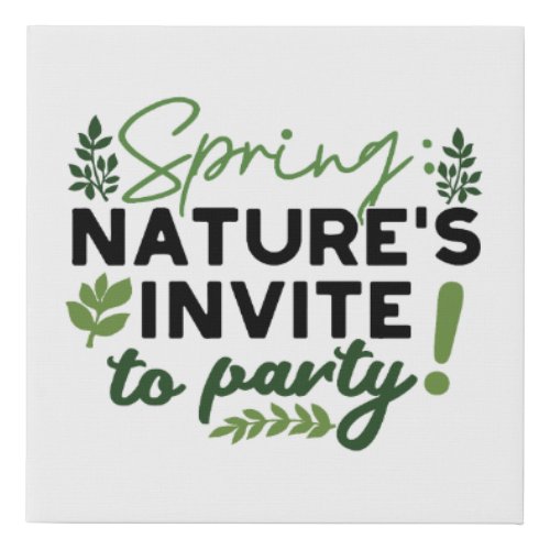 Spring Fling Party _ Natures Celebration Call Faux Canvas Print