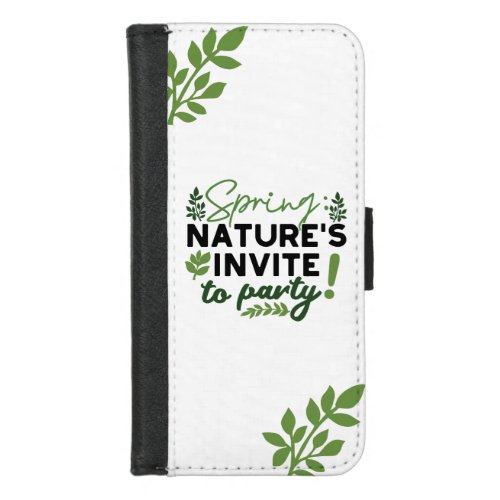 Spring Fling Party _ Natures Celebration Call iPhone 87 Wallet Case