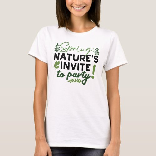 Spring Fling Party _ Natures Celebration Call T_Shirt