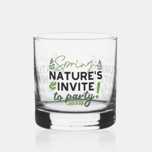 Spring Fling Party _ Natures Celebration Call Whiskey Glass
