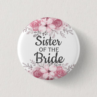 Spring Floral sister of the bride Button