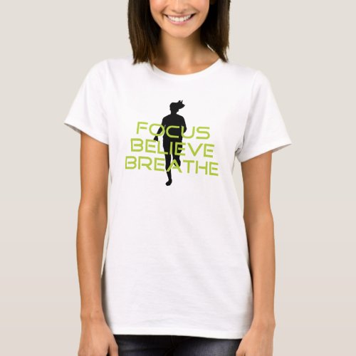 Spring Green Focus Believe Breathe T_Shirt