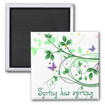 Spring Has Spring Magnet by ArdieAnn at Zazzle