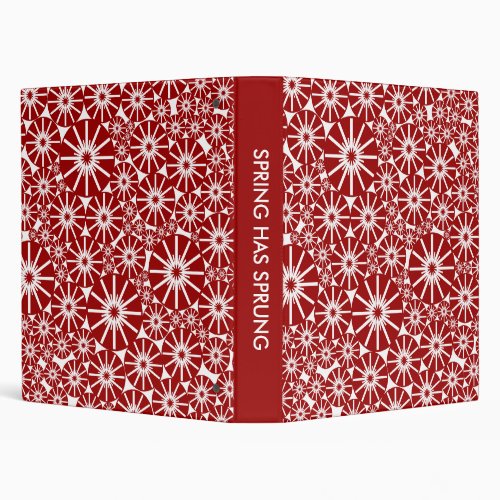 SPRING HAS SPRUNG _ Ruby Red on White 3 Ring Binder